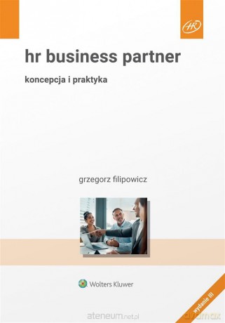 HR Business Partner. Koncepcja i praktyka - Grzegorz Filipowicz [KSIĄŻKA]