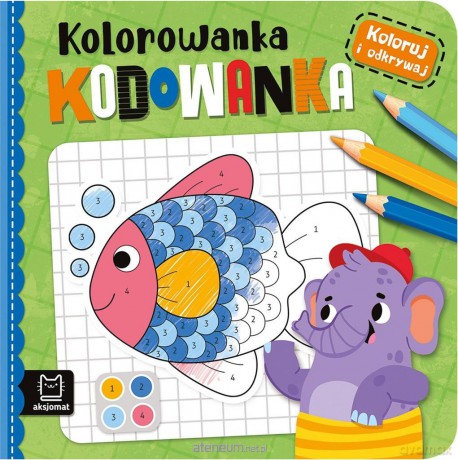 Koloruj i odkrywaj. Kolorowanka kodowanka - Agata Kaczyńska [KSIĄŻKA]