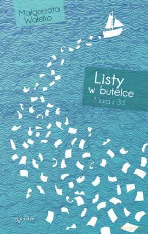 Listy w Butelce 3 Lata z 33 - Małgorzata Wałejko [KSIĄŻKA]