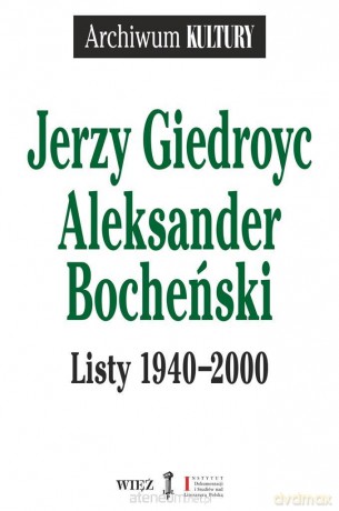Listy 1940-2000 - Jerzy Giedroyc, Aleksander Bocheński [KSIĄŻKA]