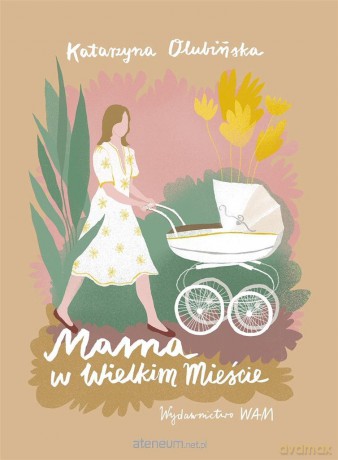 Mama w wielkim mieście - Katarzyna Olubińska [KSIĄŻKA]
