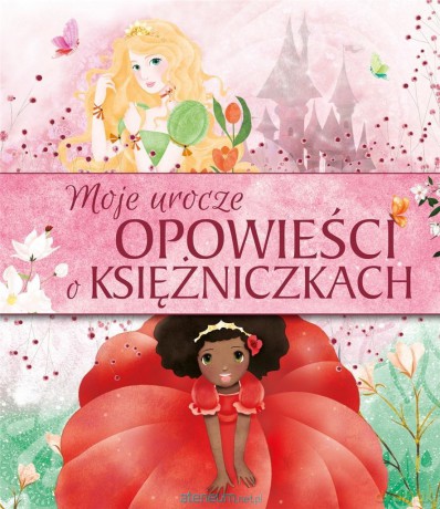 Moje urocze opowieści o księżniczkach [KSIĄŻKA]