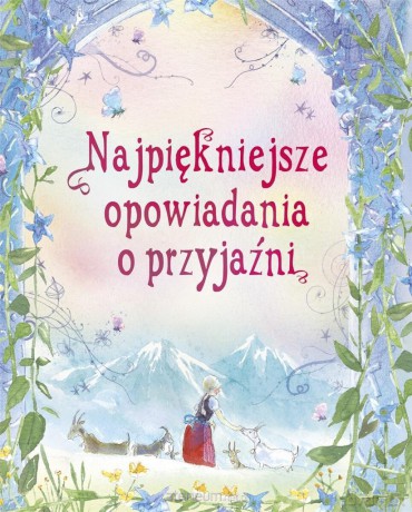 Najpiękniejsze opowiadania o przyjaźni [KSIĄŻKA]
