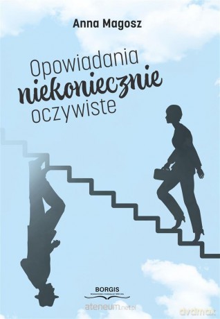 Opowiadania niekoniecznie oczywiste - Anna Magosz [KSIĄŻKA]