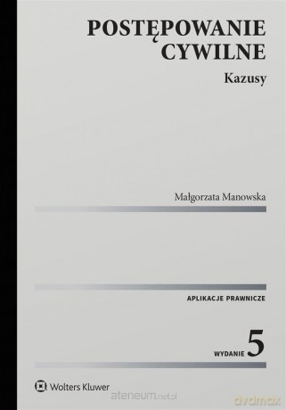 Postępowanie cywilne. Kazusy w.5 - Małgorzata Manowska [KSIĄŻKA]