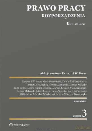 Prawo pracy. Rozporządzenia. Komentarz - Krzysztof W. Baran (redaktor naukowy) [KSIĄŻKA]