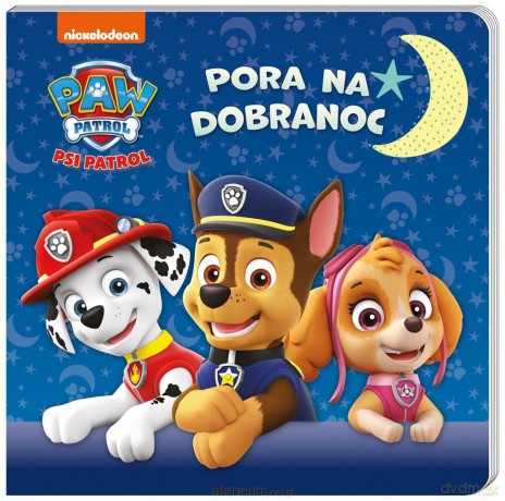 Psi Patrol. Pora na dobranoc [KSIĄŻKA]