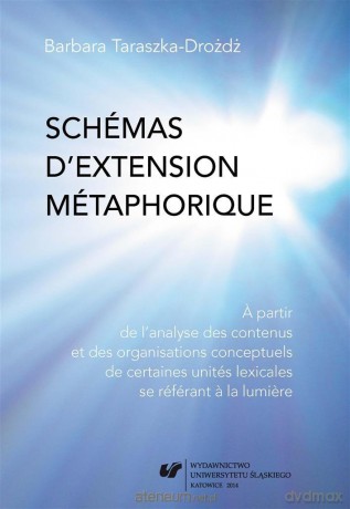 Schemas d'extension metaphorique - Barbara Taraszka-Drożdż [KSIĄŻKA]