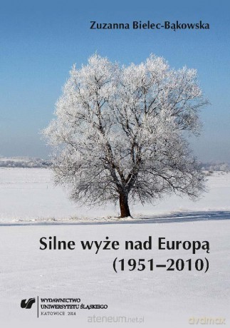 Silne wyże nad Europą (1951-2010) - Zuzanna Bielec-Bąkowska [KSIĄŻKA]