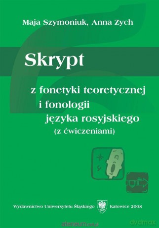Skrypt z fonetyki teoretycznej i fonologii j. ros. - Maja Szymoniuk, Anna Zych [KSIĄŻKA]