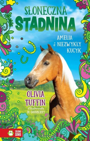 Słoneczna Stadnina. Amelia i niezwykły kucyk - Olivia Tuffin, Jo Goodberry [KSIĄŻKA]