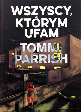 Wszyscy, którym ufam - Tommi Parrish [KOMIKS]