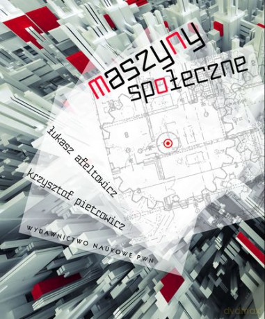 Maszyny Społeczne - Łukasz Afeltowicz, Krzysztof Pietrowicz [KSIĄŻKA]