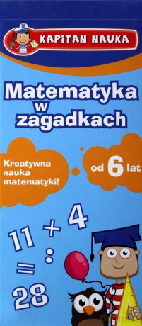 Matematyka w Zagadkach 6 Lat Kapitan Nauka [KSIĄŻKA]