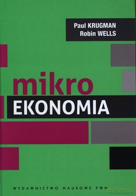 Mikroekonomia - Paul Krygman, Robin Wells [KSIĄŻKA]