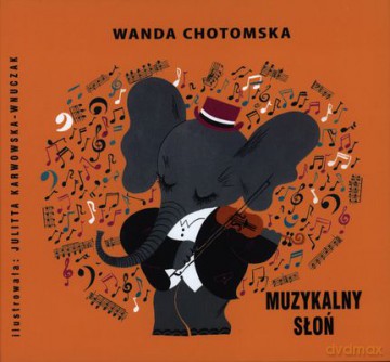Muzykalny Słoń - Wanda Chotomska [KSIĄŻKA]