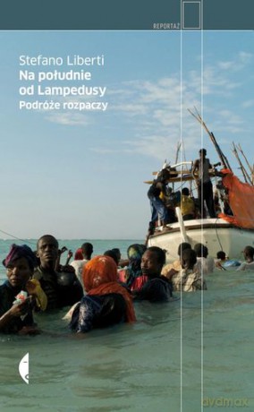 Na Południe Od Lampedusy - Stefano Liberti [KSIĄŻKA]