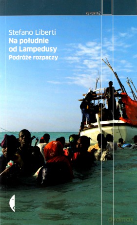 Na Południe Od Lampedusy - Stefano Liberti [KSIĄŻKA]