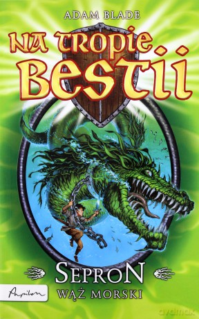 Na Tropie Bestii Sepron Wąż Morski - Adam Blade [KSIĄŻKA]