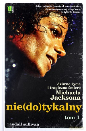 Nie(Do)Tykalny Dziwne Życie i Tragiczna Śmierć Michaela Jacksona Tom 1 - Randall Sullivan [KSIĄŻKA]