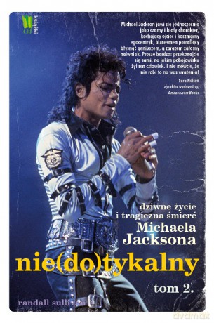 Nie(Do)Tykalny Dziwne Życie i Tragiczna Śmierć Michaela Jacksona Tom 2 - Randall Sullivan [KSIĄŻKA]
