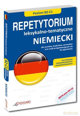 Niemiecki Repetytorium Leksykalno Tematyczne B2-C1 Dla Średnio Zaawansowanych i Zaawansowanych [KSIĄŻKA]