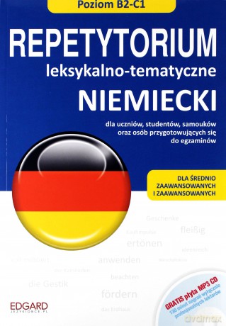 Niemiecki Repetytorium Leksykalno Tematyczne B2-C1 Dla Średnio Zaawansowanych i Zaawansowanych [KSIĄŻKA]