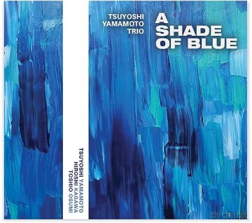 Tsuyoshi Yamamoto Trio: A Shade Of Blue [CD]