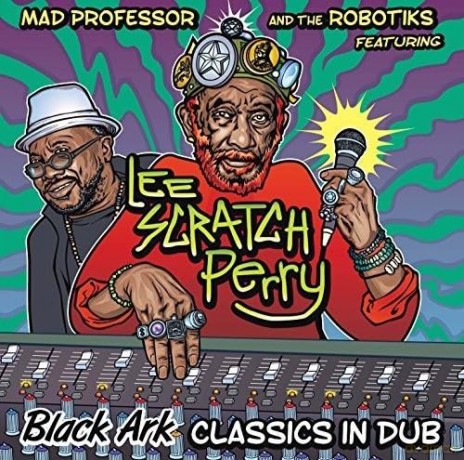 Lee Perry & Mad Professor: Black Ark Classic In Dub [CD]