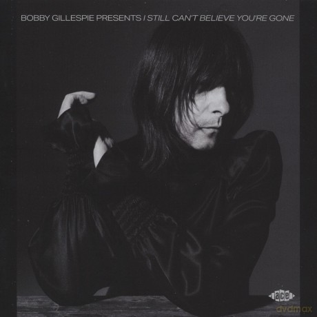 Bobby Gillespie Presents I Still Cant Believe Youre Gone [CD]