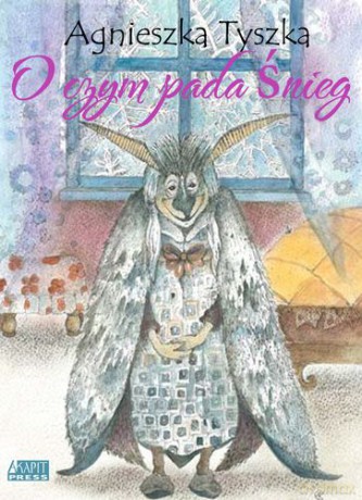 O Czym Pada Śnieg - Agnieszka Tyszka [KSIĄŻKA]