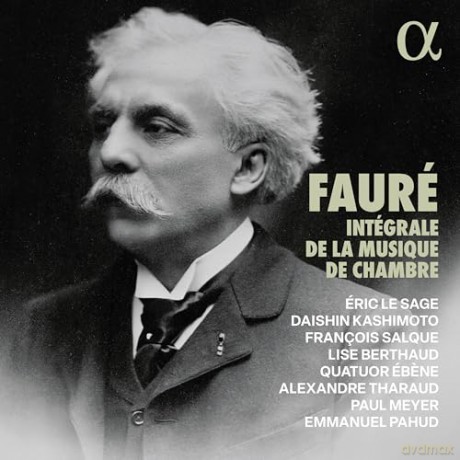 Alexandre Tharaud & Emmanuel Pahud & Eric Le Sage & Francois Salque & Lise Berthaud & Paul Meyer & Quatuor Ebene & Daishin Kashimoto: Faure: Integrale De La Musique De Chambre [6CD]
