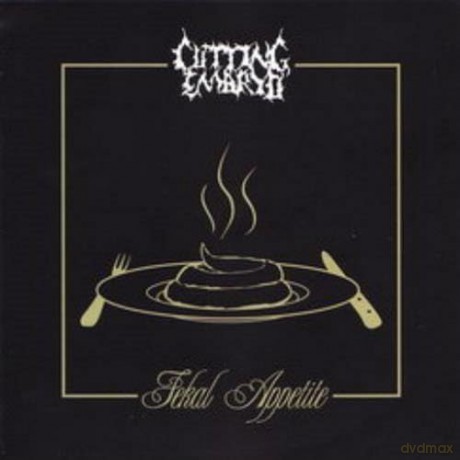 Cutting Embryo: Fekal Appetite [CD]