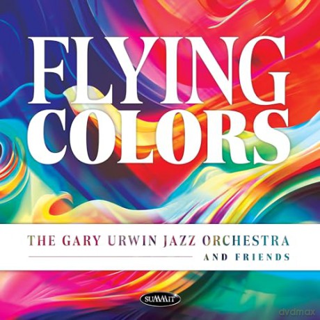 Gary Urwin Jazz Orchestra And Friends: Flying Colors [CD]
