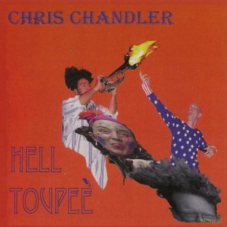 Chris Chandler: Hell Toupee [CD]
