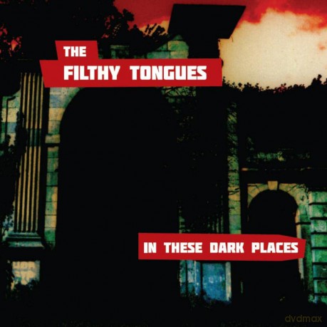 Filthy Tongues: In The Dark Places [CD]