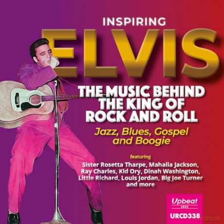 Inspiring Elvis - The Music Behind The King Of Rock And Roll [CD]