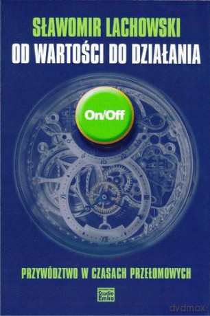 Od Wartości Do Działania - Sławomir Lachowski [KSIĄŻKA]