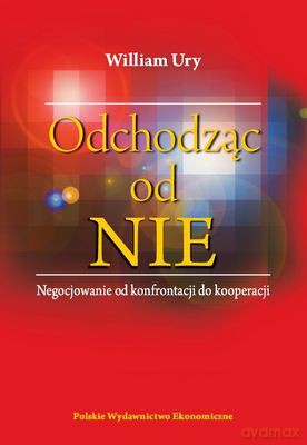 Odchodząc Od Nie - William Ury [KSIĄŻKA]