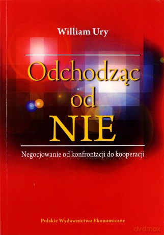 Odchodząc Od Nie - William Ury [KSIĄŻKA]