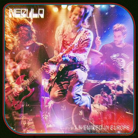 Nebula: Livewired In Europe [CD]