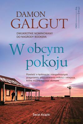 Oko Na Świat w Obcym Pokoju - Damon Galgut [KSIĄŻKA]