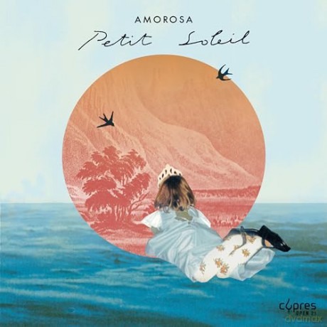 Amorosa: Petit Soleil [CD]