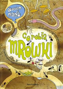 Opowiem Ci Mamo Co Robią Mrówki [KSIĄŻKA]