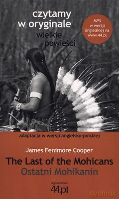 Ostatni Mohikanin Wer. Ang-Pol Czytamy w Oryginale Wielkie Powieści - James Fenimore Cooper [KSIĄŻKA]