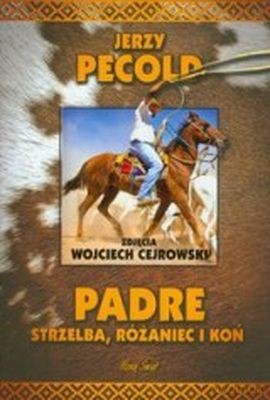 Padre Strzelba Różaniec i Koń - Jerzy Pecold [KSIĄŻKA]