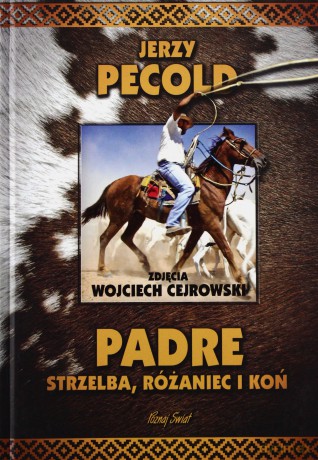 Padre Strzelba Różaniec i Koń - Jerzy Pecold [KSIĄŻKA]
