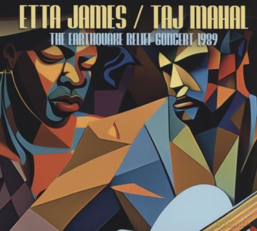 Etta James & Taj Mahal: The Earthquake Relief Concert 1989 [CD]