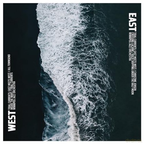 Winnipeg Jazz Orchestra: Tidal Currents: East Meets West [CD]