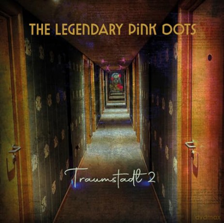 Legendary Pink Dots: Traumstadt 2 [2CD]